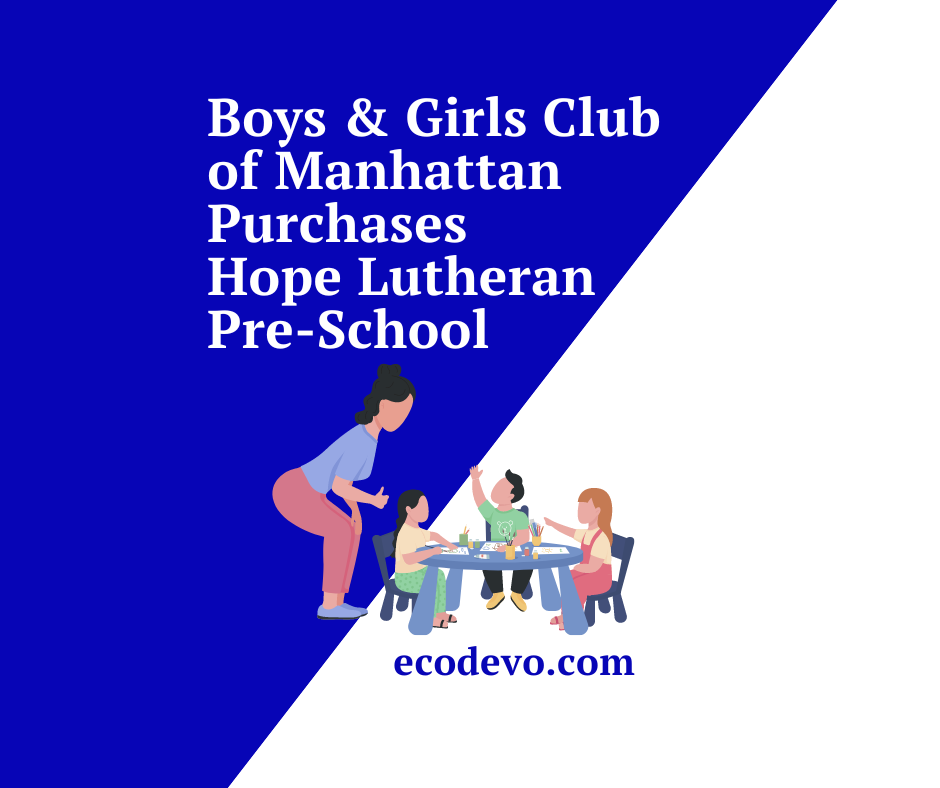 Boys & Girls Club Manhattan Expands into Early Childhood Education with Purchase of Hope Lutheran